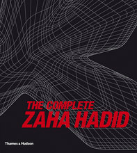 книга The Complete Zaha Hadid, автор: Aaron Betsky